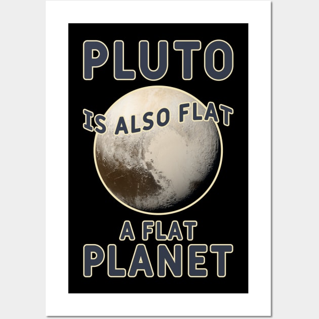 Pluto is also flat, a flat PLANET Wall Art by Made by Popular Demand